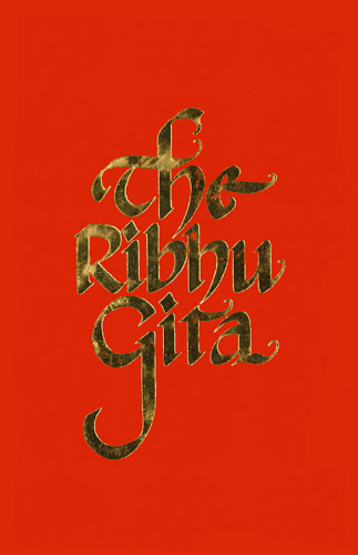 The Ribhu Gita: First English Translation from the Original Sanskrit Indian Epic Sivarahasya