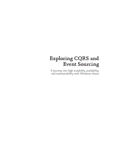Exploring CQRS and Event Sourcing: A journey into high scalability, availability, and maintainability with Windows Azure