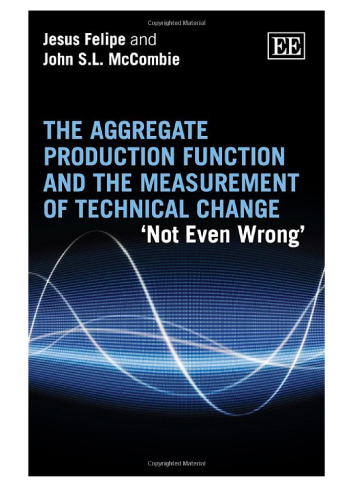 The Aggregate Production Function And The Measurement Of Technical Change:  ‘Not Even Wrong’