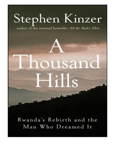 A Thousand Hills: Rwanda's Rebirth and the Man Who Dreamed It