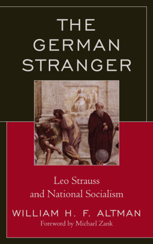 The German Stranger: Leo Strauss and National Socialism