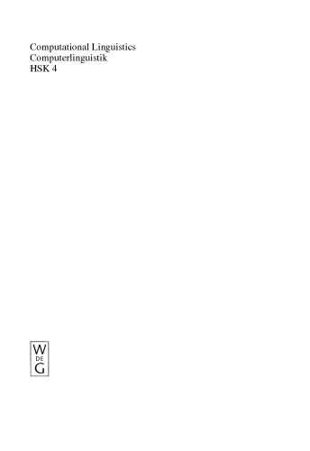 Computational linguistics : an international handbook on computer oriented language research and applications = Computerlinguistik : ein internationales Handbuch zur computergestützten Sprachforschung und ihrer Anwendungen