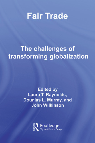 Fair trade : the challenges of transforming globalization