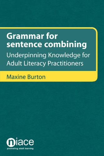Grammar for sentence combining : underpinning knowledge for adult literacy practitioners