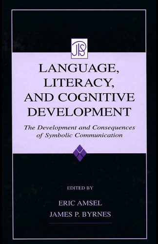 Language, literacy, and cognitive development : the development and consequences of symbolic communication