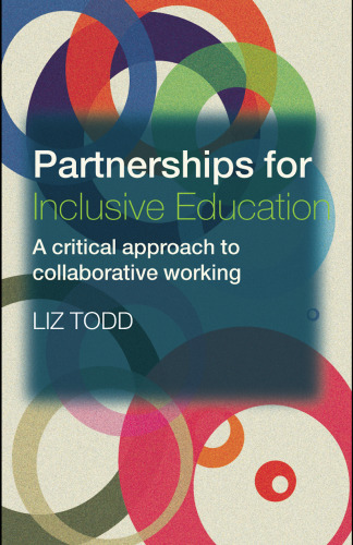 Partnerships for inclusive education : a critical approach to collaborative working