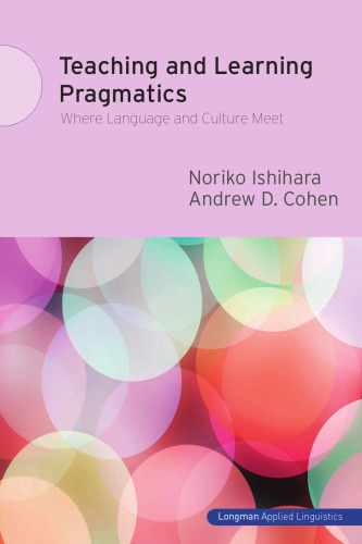 Teaching and learning pragmatics : where language and culture meet
