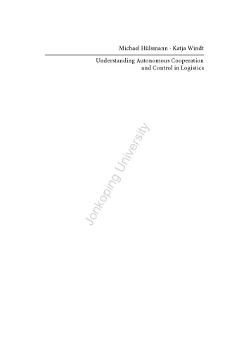 Understanding autonomous cooperation and control in logistics : the impact of autonomy on mananagement, information, communication and material flow