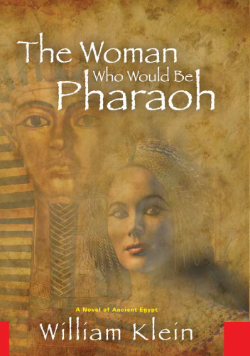The woman who would be pharaoh : a novel of ancient Egypt