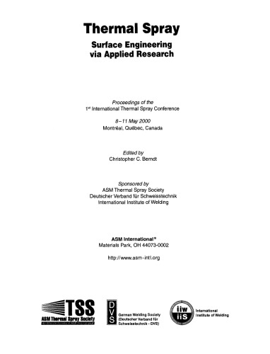 Thermal spray surface engineering via applied research : proceedings of the 1st International Thermal Spray Conference, 8-11 May, 2000, Montréal, Québec, Canada