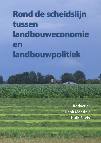 Rond de scheidslijn tussen landbouweconomie en landbouwpolitiek : Liber Amicorum, Gerrit Meester