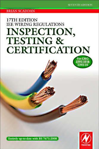17th edition IEE wiring regulations : inspection, testing and certification