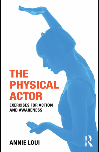 The physical actor : exercises for action and awareness
