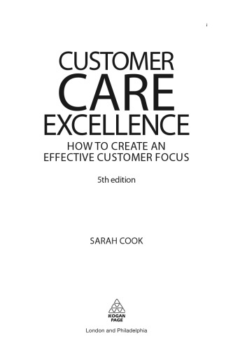 Customer care excellence : how to create an effective customer focus