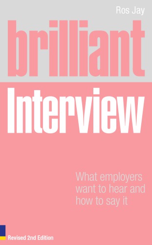Brilliant interview : what employers want to hear and how to say it