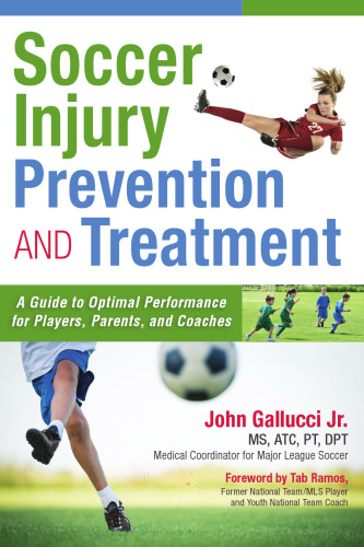 Soccer injury prevention and treatment : a guide to optimal performance for players, parents and coaches