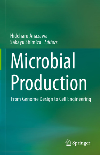 Microbial Production: From Genome Design to Cell Engineering