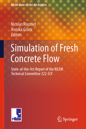 Simulation of Fresh Concrete Flow: State-of-the Art Report of the RILEM Technical Committee 222-SCF