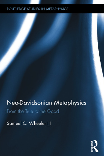 Neo-Davidsonian Metaphysics: From the True to the Good