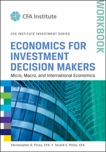 Economics for Investment Decision Makers Workbook: Micro, Macro, and International Economics