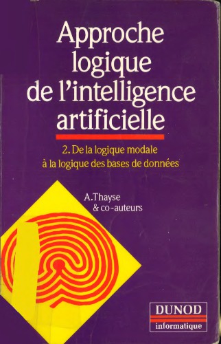 Approche logique de l'intelligence artificielle  Tome 2 : De la logique modale à la logique des bases de données