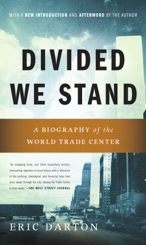 Divided We Stand: A Biography of the World Trade Center