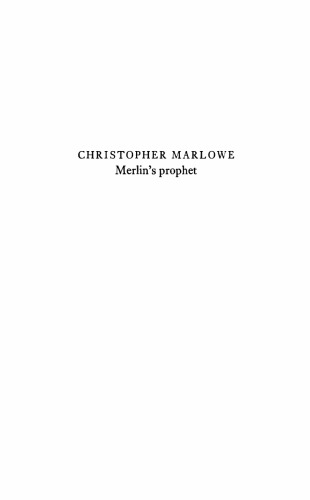 Christopher Marlowe: Merlin's Prophet
