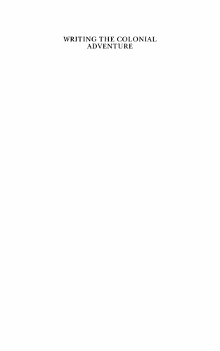 Writing the Colonial Adventure: Race, Gender and Nation in Anglo-Australian Popular Fiction, 1875-1914