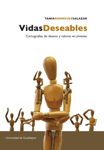 Vidas deseables. Cartografías de deseos y valores en jóvenes