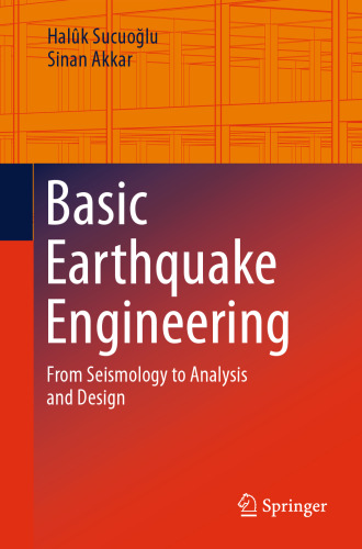 Basic Earthquake Engineering: From Seismology to Analysis and Design