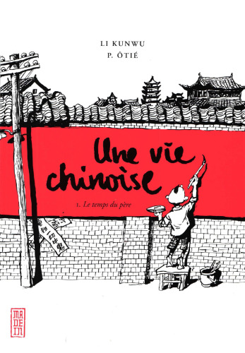 Une vie chinoise, tome 1