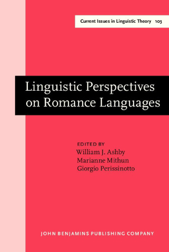 Linguistic Perspectives on Romance Languages: Selected Papers from the XXI Linguistic Symposium on Romance Languages, Santa Barbara, February 21-24, 1991