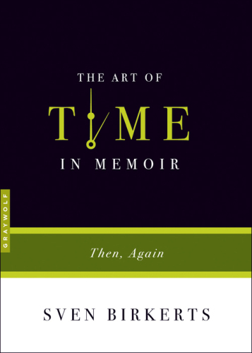 The Art of Time in Memoir: Then, Again