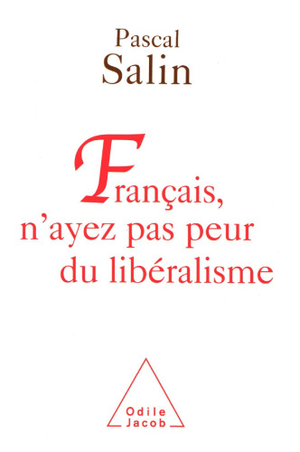 Français, n'ayez pas peur du libéralisme