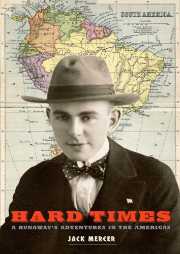 Hard  Times: A Runaway's Adventures in the Americas