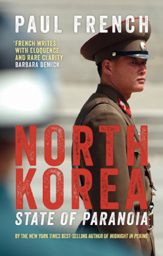 North Korea: State of Paranoia: A Modern History