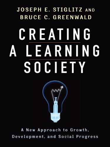 Creating a Learning Society: A New Approach to Growth, Development, and Social Progress