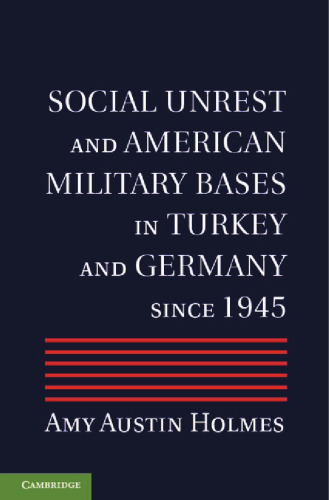 Social Unrest and American Military Bases in Turkey and Germany since 1945