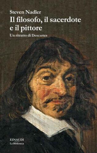 Il filosofo, il sacerdote e il pittore. Un ritratto di Descartes