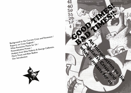 Good Times! Bad Times!! An Introduction to the Capatalist Crisis and What it Means for Us