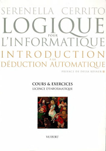 Logique pour l'informatique : introduction à la déduction automatique : Cours et exercices, Licence d'informatique