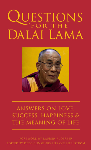 Questions for the Dalai Lama: Answers on Love, Success, Happiness, & the Meaning of Life