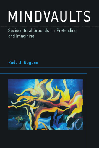 Mindvaults: Sociocultural Grounds for Pretending and Imagining