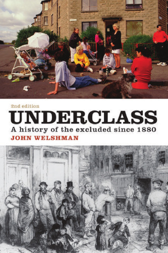 Underclass: A History of the Excluded Since 1880