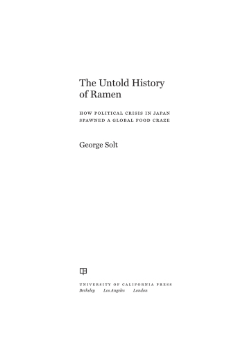 The Untold History of Ramen: How Political Crisis in Japan Spawned a Global Food Craze