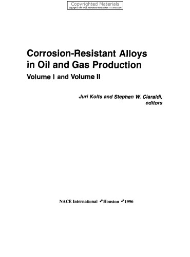 Corrosion-Resistant Alloys in Oil and Gas Production, Volumes I-II