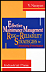 Effective Maintenance Management - Risk and Reliability Strategies for Optimizing Performance