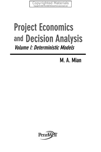 Project Economics and Decision Analysis, Volume 1 - Deterministic Models
