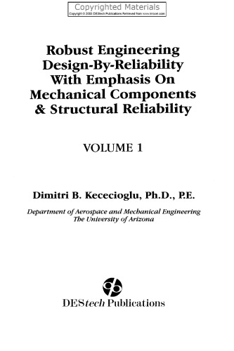 Robust Engineering Design-By-Reliability with Emphasis on Mechanical Components and Structural Reliability, Volume 1