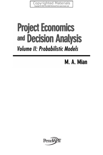 Project Economics and Decision Analysis, Volume 2 - Probabilistic Models